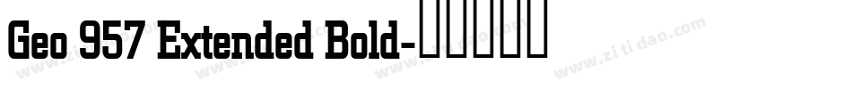 Geo 957 Extended Bold字体转换